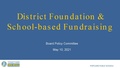 5.10.2021 District Foundation_Board Policy Commitee Presentation