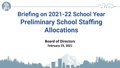 2021-22 School Staffing Release - Board Meeting.pptx